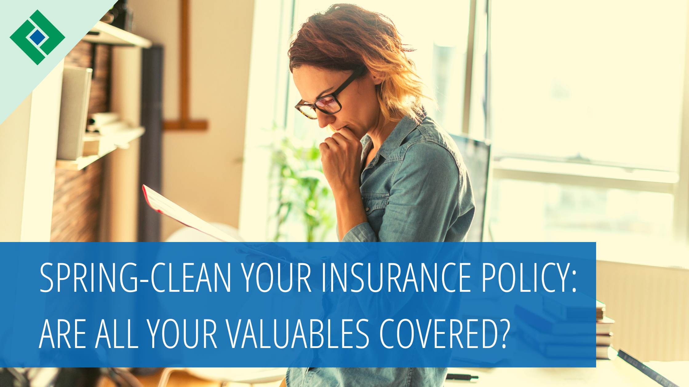 Spring-Clean Your Insurance Policy: Are All Your Valuables Covered? 