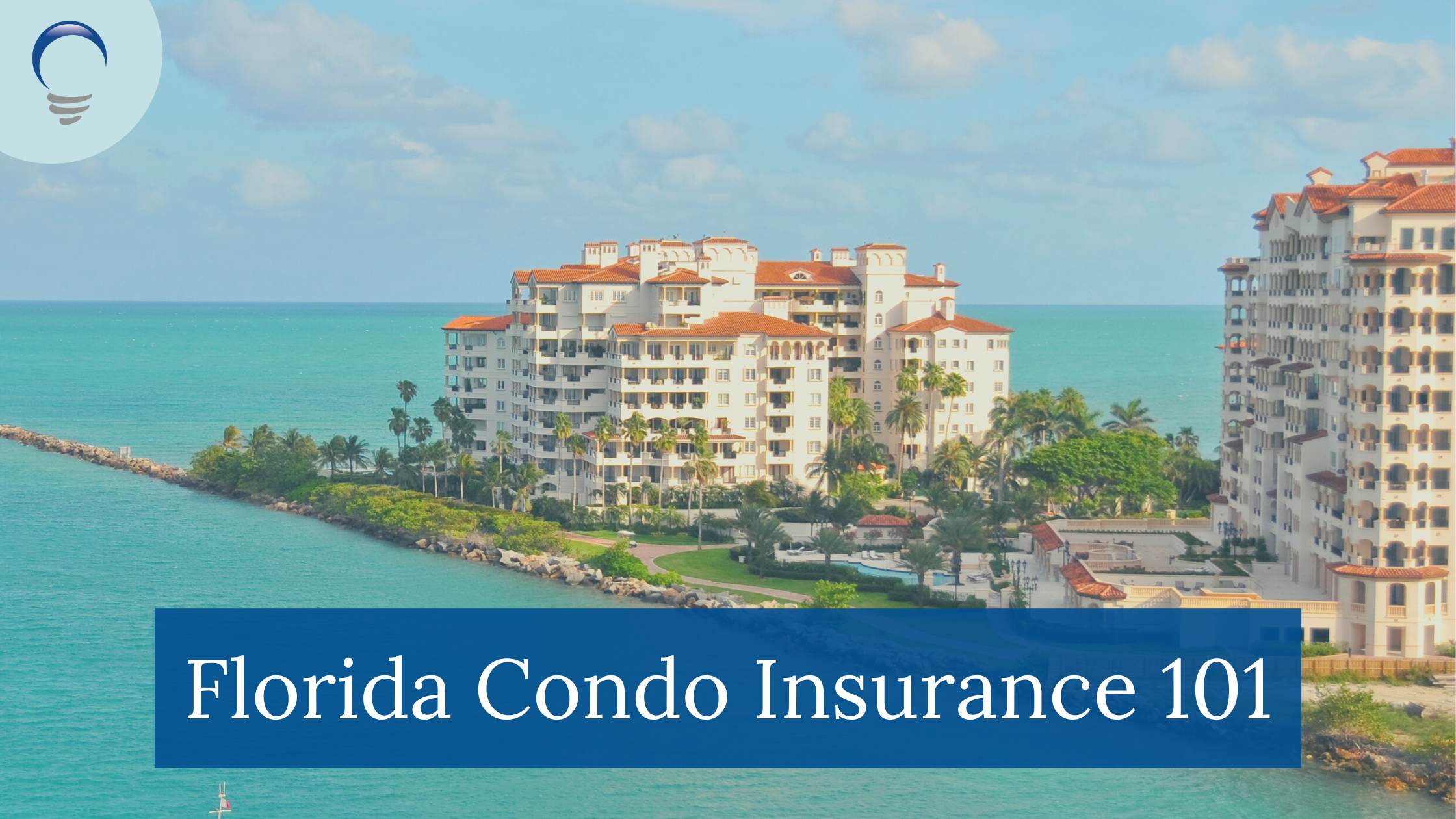 Florida Condo Insurance 101
