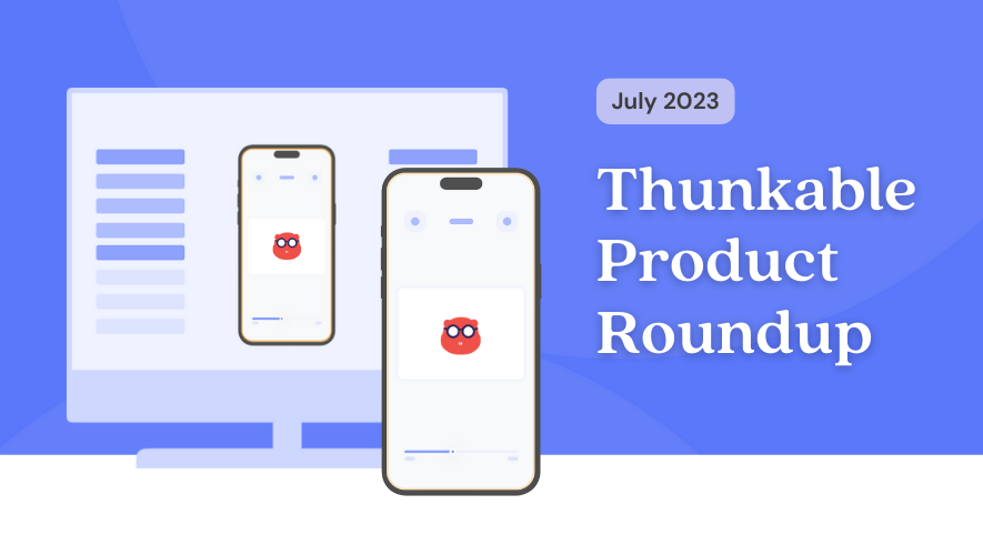 What's New with Thunkable? July 2023 Product Updates