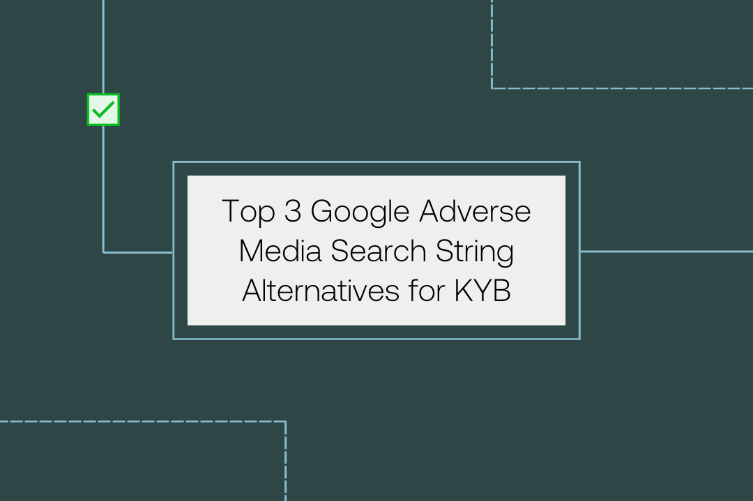 Top 3 Google Adverse Media Search String Alternatives for KYB