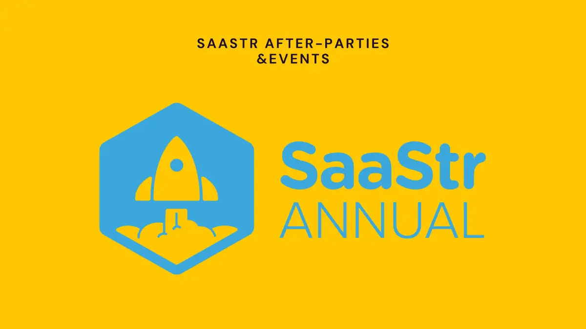 SaaStr 2023 Afterparties you must attend