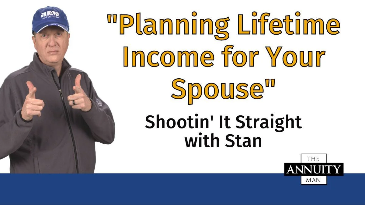 Planning Lifetime Income for Your Spouse: Shootin' It Straight With Stan