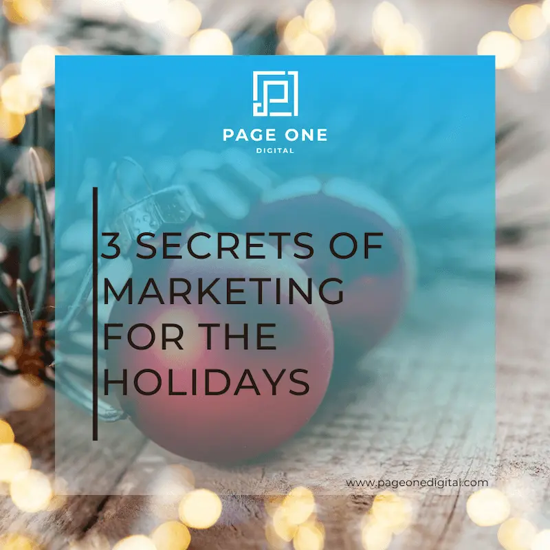 3 Secrets of Marketing for the Holidays Page One Digital