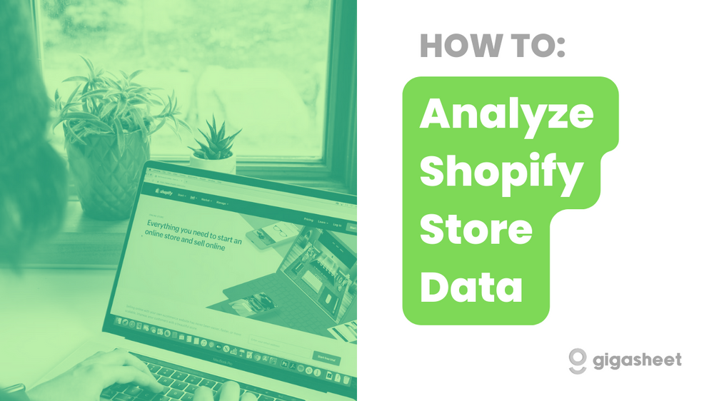 Shopify Store Analysis: How To Analyze Shopify Data Exports