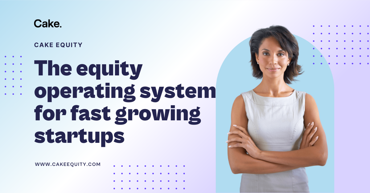 Equity Management Software for CEOs Cake Equity