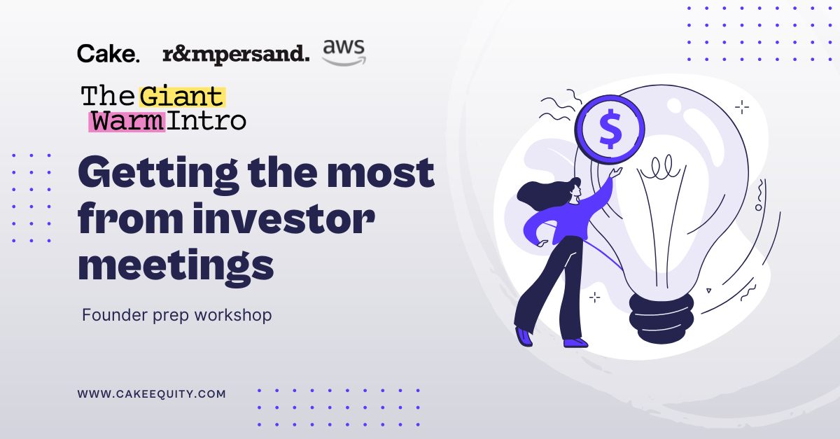 Getting the most from investor meetings (Giant Warm Intro Workshop)