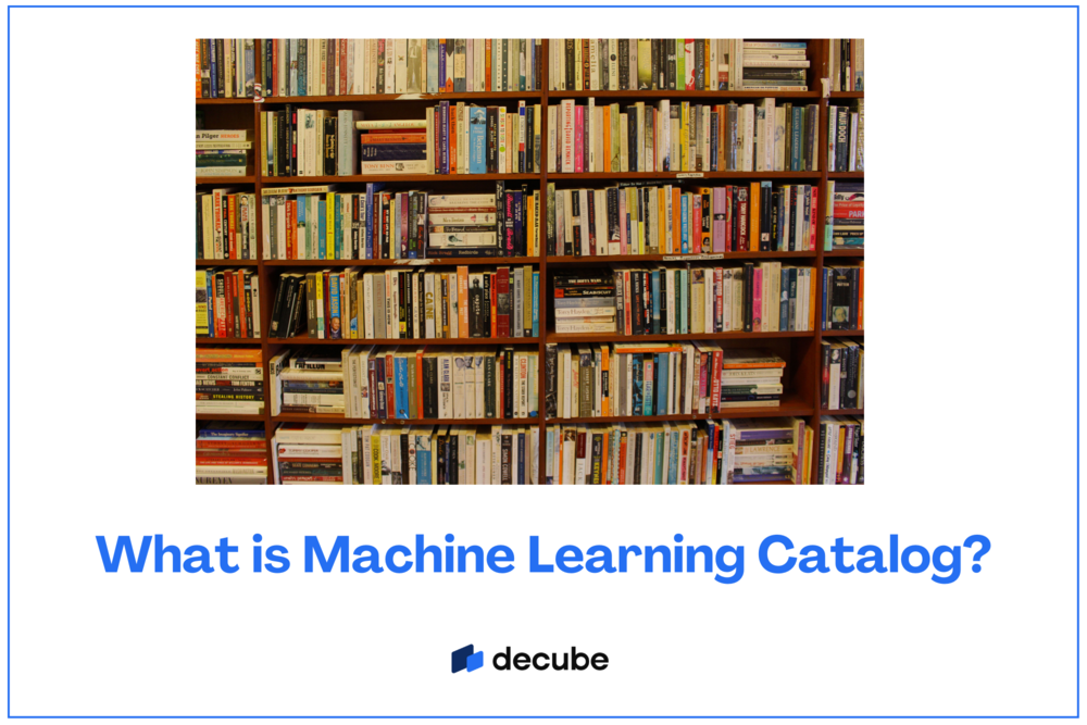 What is Machine Learning Data Catalog? | decube