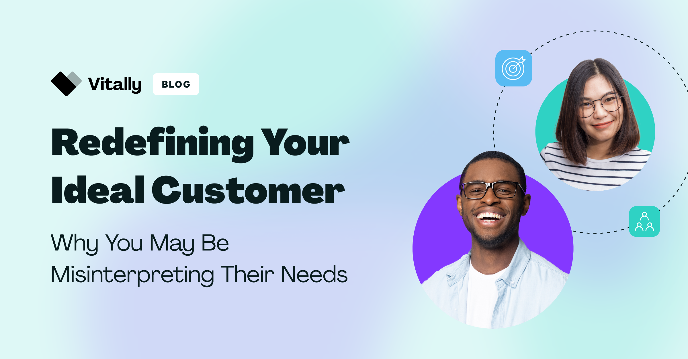 Redefining Your Ideal Customer: Why You May Be Misinterpreting Their Needs
