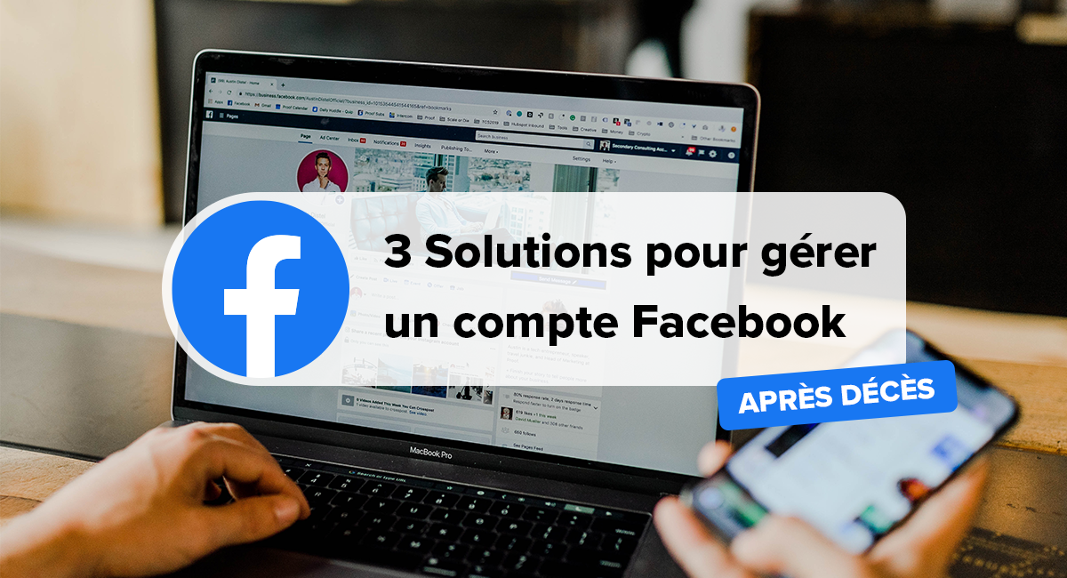 Facebook après décès : 3 solutions pour gérer un compte en 2023