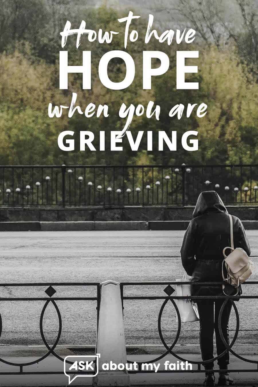 If you have experienced loss, you are not alone. Don't give up. You can still have hope when you are grieving.