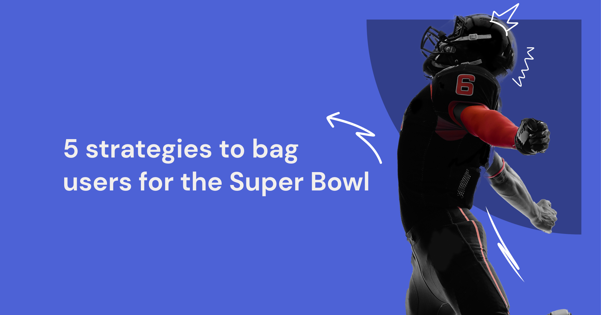 Five Marketing Strategies For Super Bowl Success | TrafficGuard