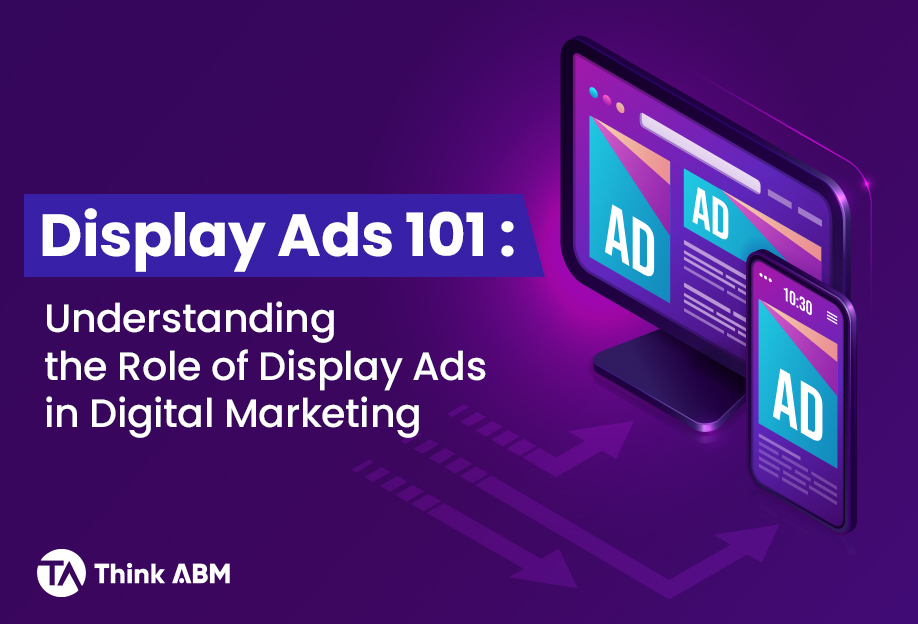 Understanding the Role of Display Ads in Digital Marketing