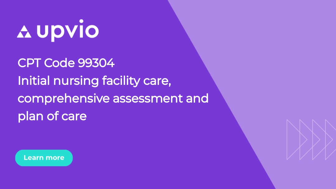 CPT Code 99304 Initial nursing facility care, comprehensive assessment