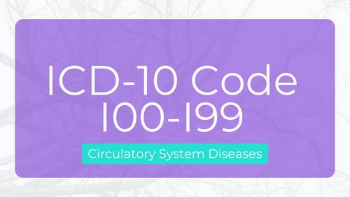 Icd 10 Code For Circulatory System Diseases Range I00 I99 Icd 10 Code For Circulatory System Diseases Range I00 I99