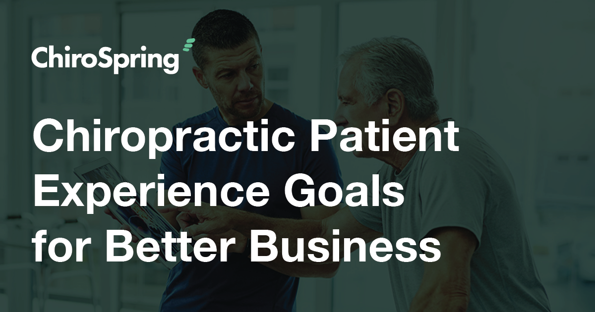 Chiropractic Patient Experience Goals To Boost Business Chiropractic Patient Experience Goals To Boost Business