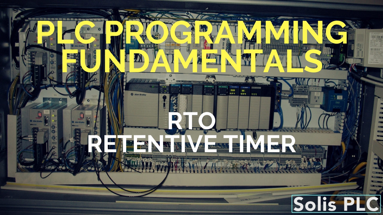 PLC Programming Intermediate Instructions RTO Retentive Timer