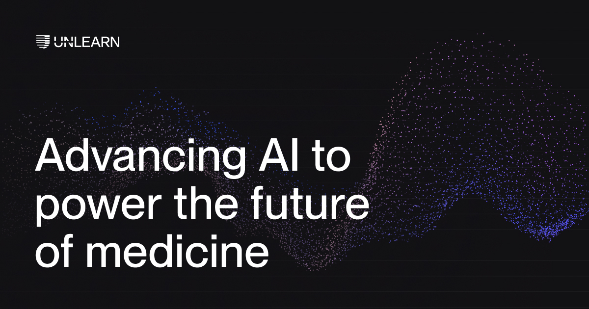Unlearn - Advancing AI to power the future of medicine