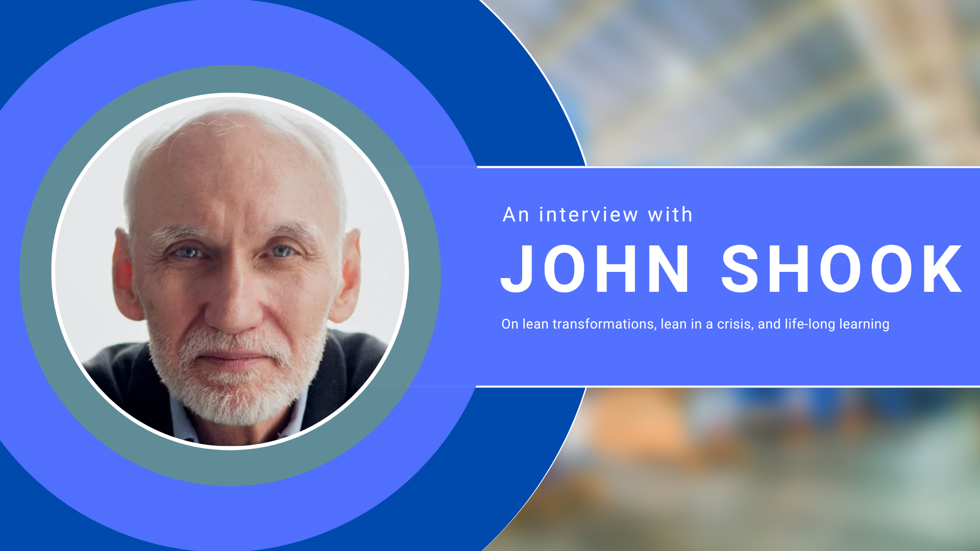 John Shook on transformations and lean in a crisis