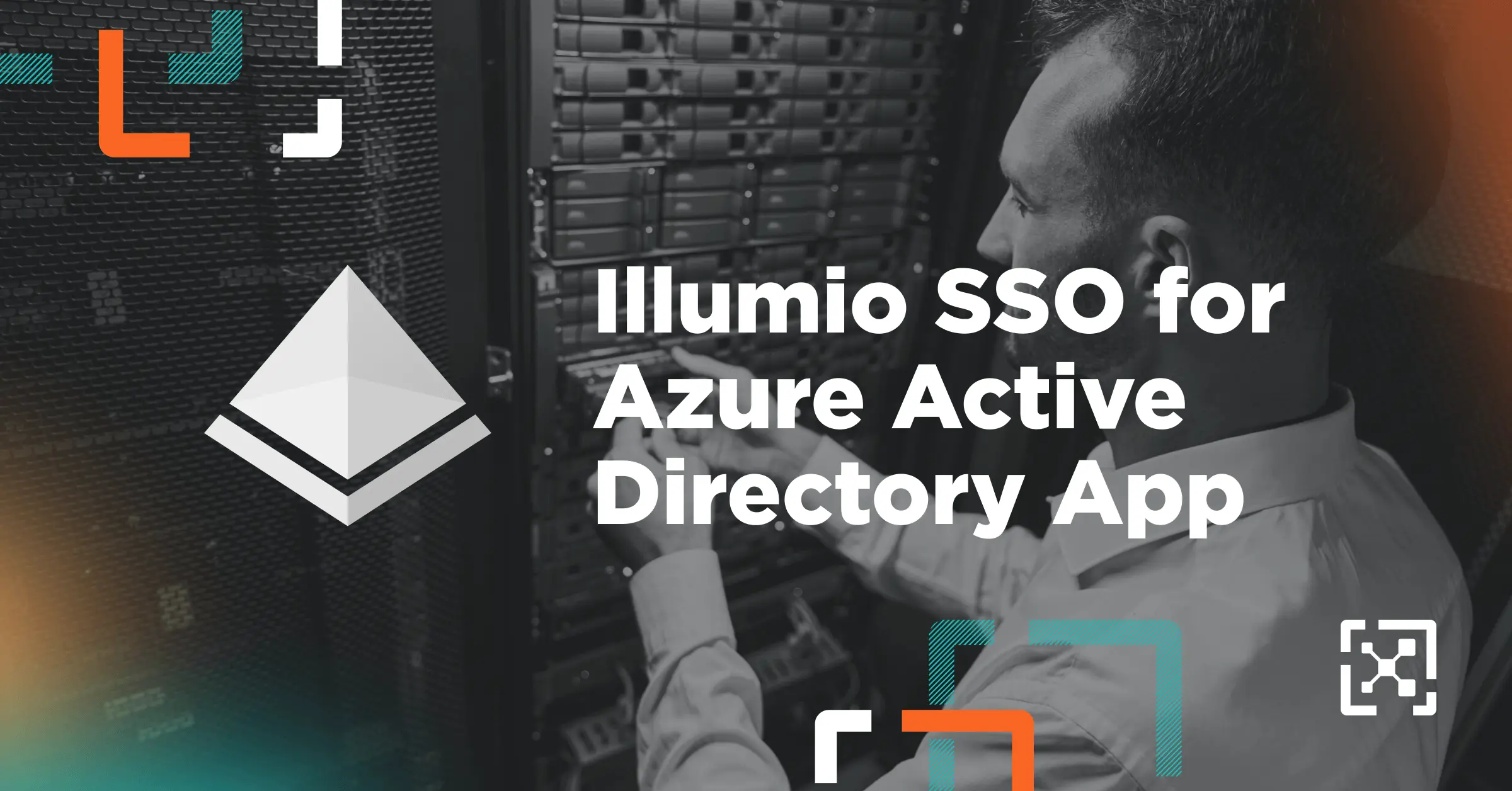 Bénéficiez d'une automatisation simplifiée avec Illumio Single Sign-On pour l'application Microsoft Azure Active Directory