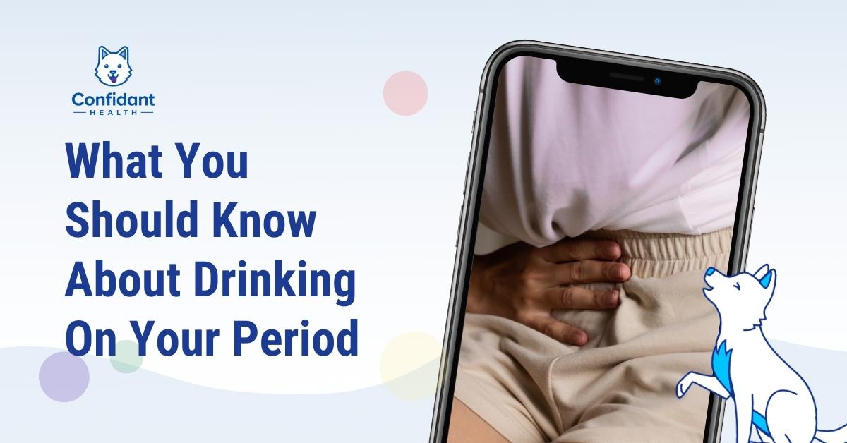 What You Should Know About Drinking On Your Period