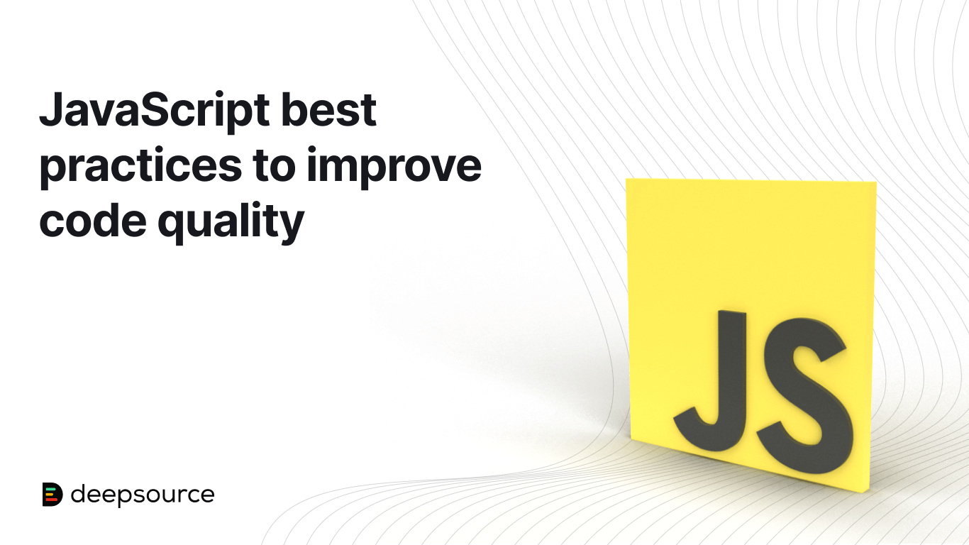 JavaScript best practices to improve code quality - DeepSource
