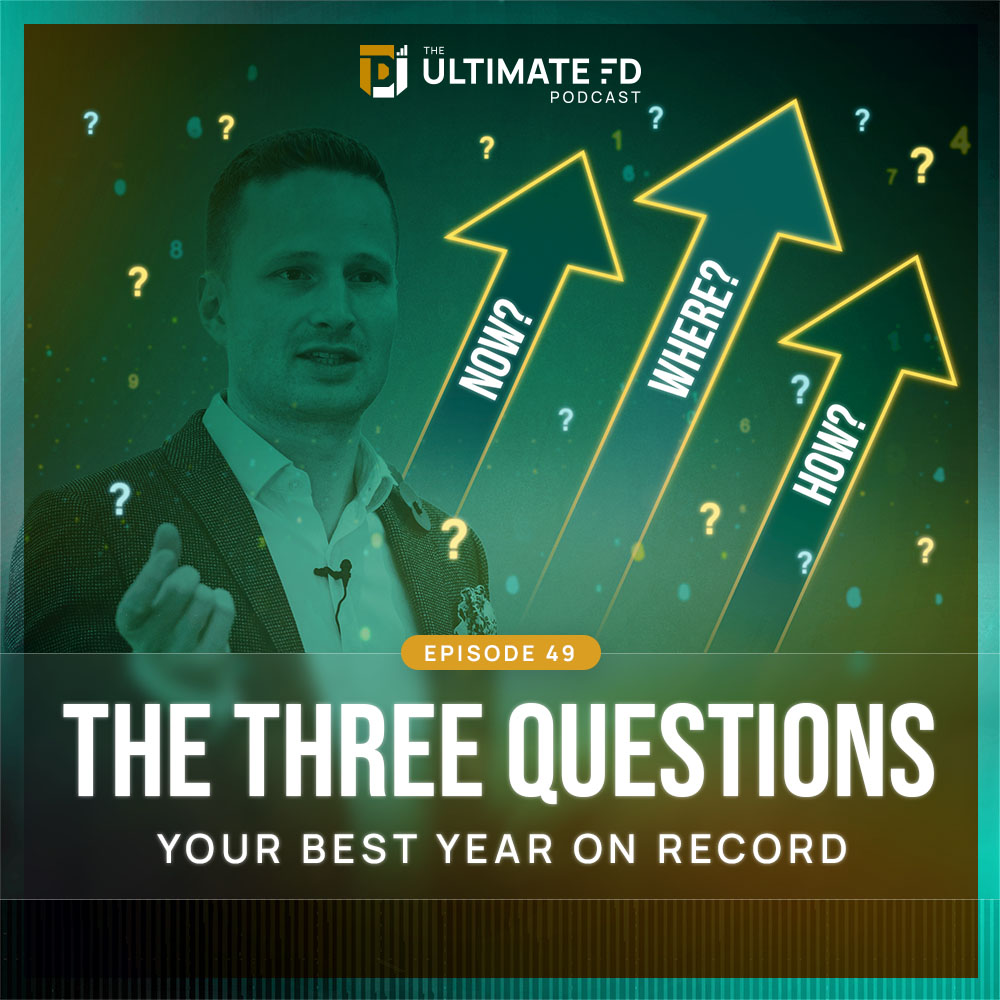 EP49 The Three Questions The Ultimate FD Podcast