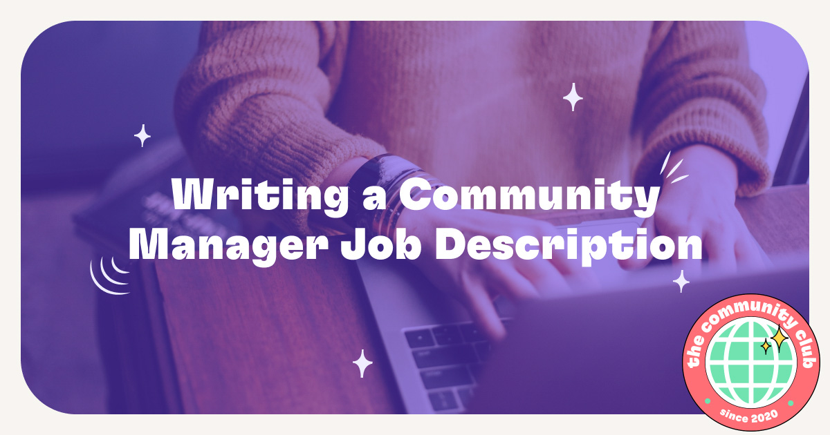 Community Manager Job Descriptions Some Pointers for Your Next Hire