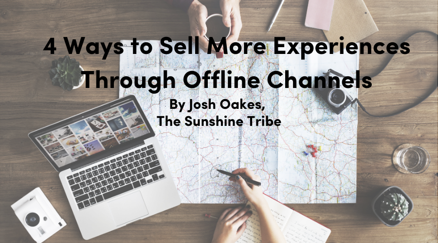 4 Ways to Sell More Experiences Through Offline Channels | Peek Pro