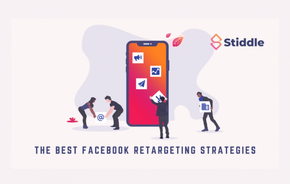 The Best Facebook Retargeting Strategies [2023] | Stiddle Blog | The ...