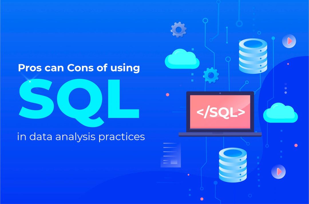Advantages and disadvantages of using SQL in data analysis practices ...