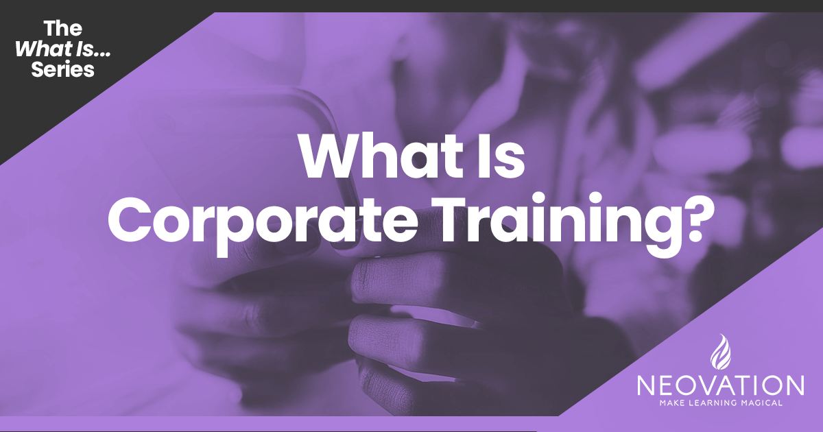 What Is Corporate Training For Modern Learners 