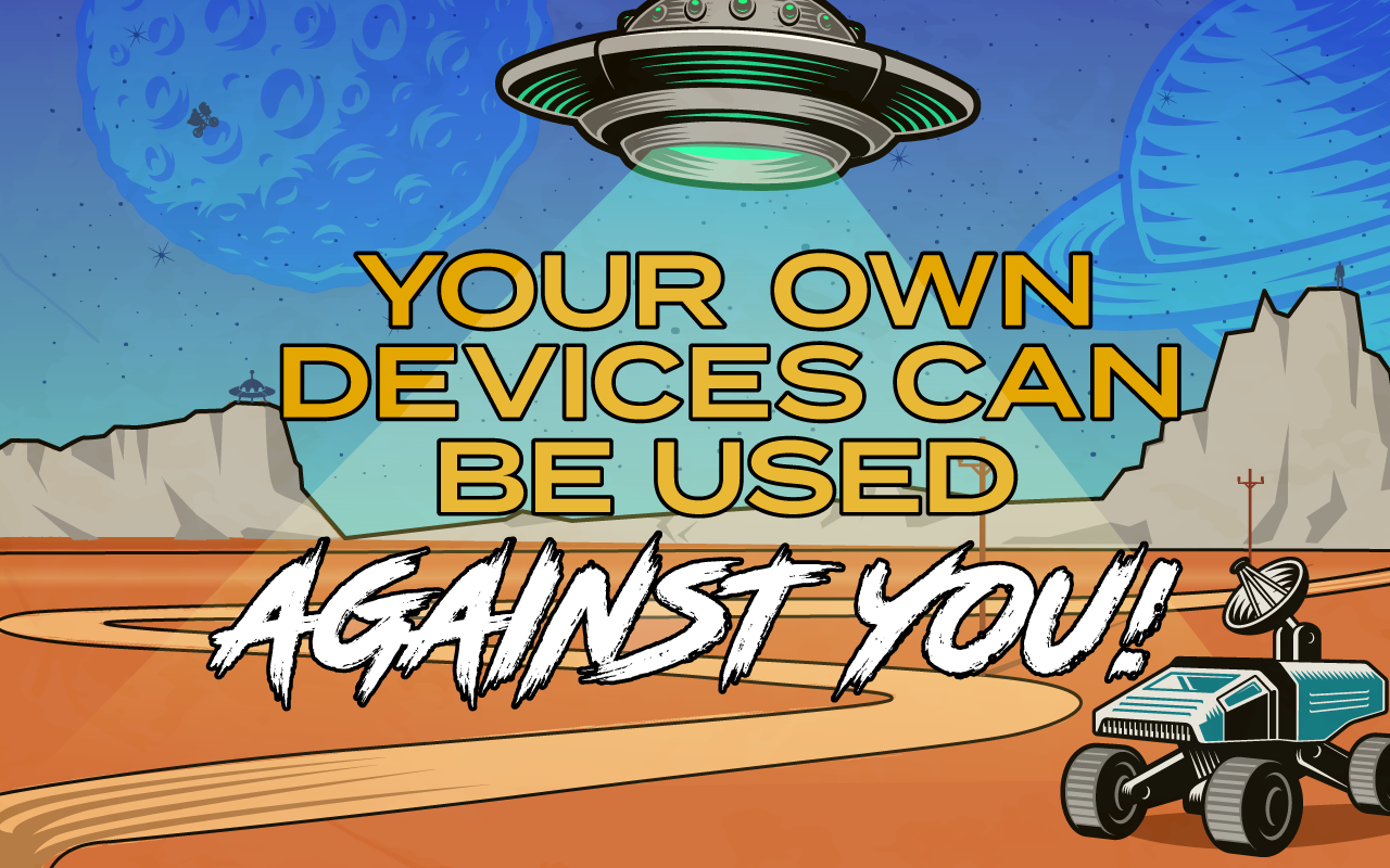 Your Own Devices Can Be Used Against You! How to Prevent Living Off