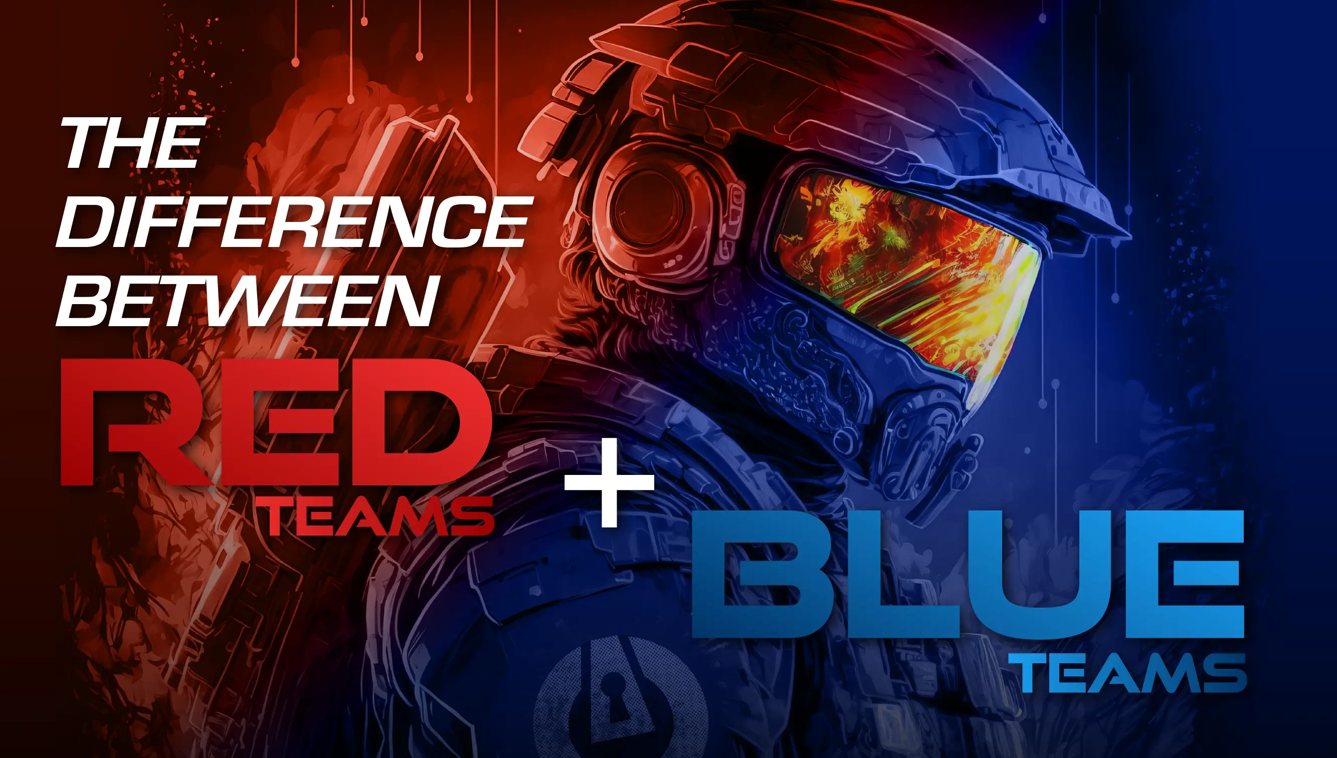 Red Teams vs Blue Teams: What's the Difference?