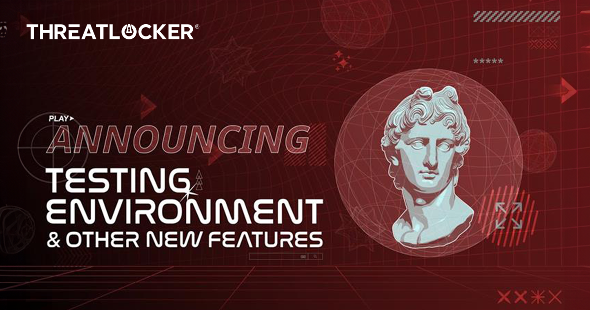 [New Feature inar] Taking Zero Trust to the Next Level with ThreatLocker