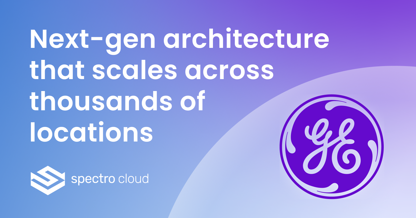 GE Healthcare scales edge Kubernetes with Palette - Spectro Cloud