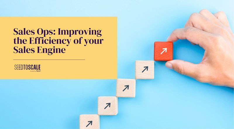 Sales Ops: Improving the Efficiency of Your Sales Engine | SeedToScale