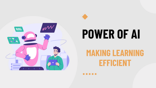 The Power Of AI: How it makes Learning Efficient