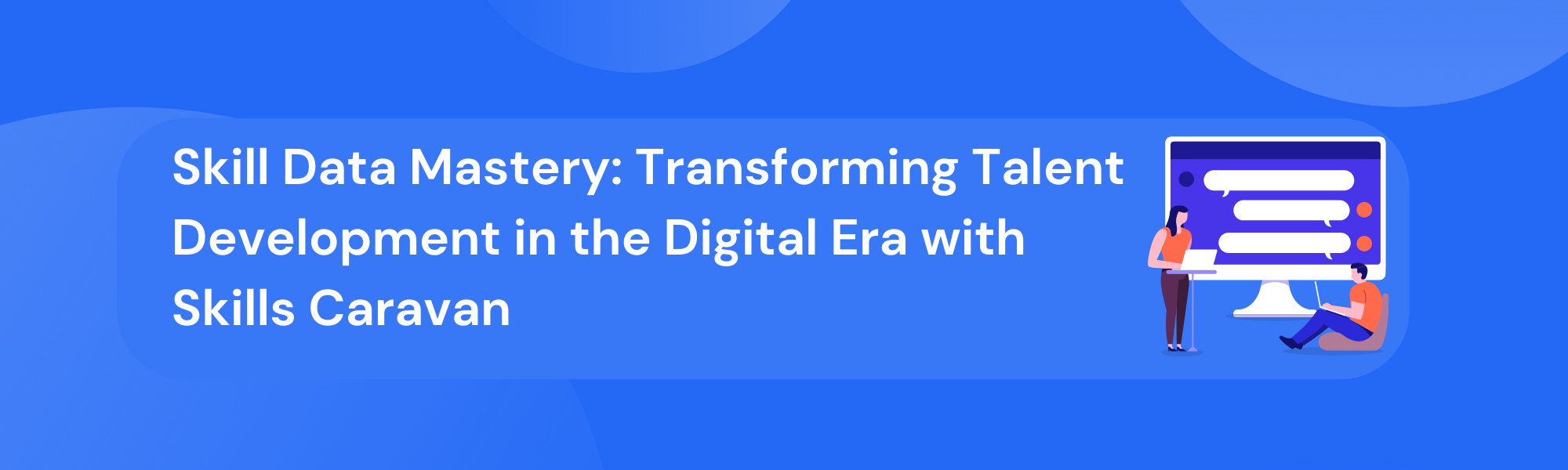 Skill Data Mastery: Transforming Talent Development in the Digital Era ...
