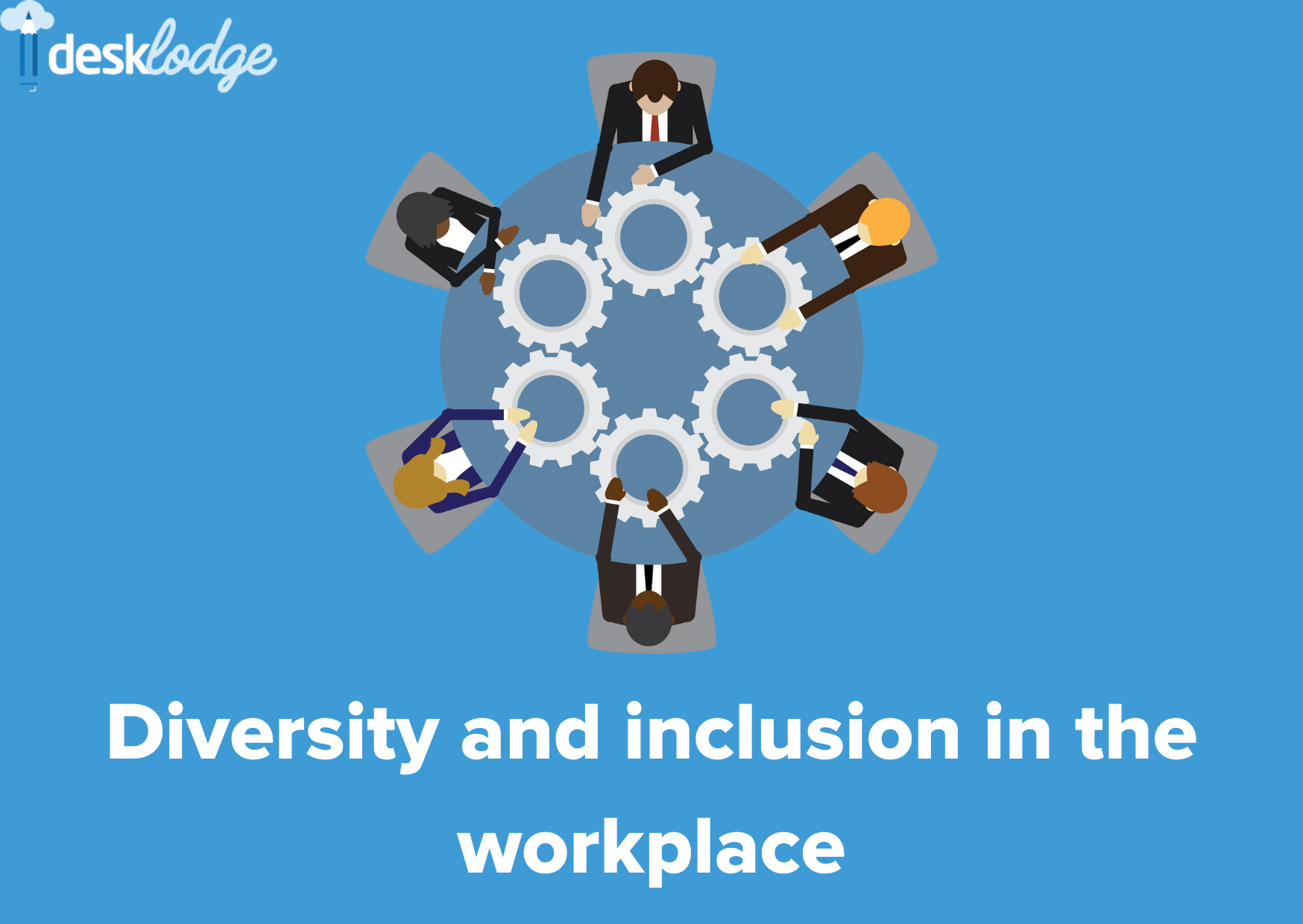 Diversity and Inclusion in the workplace | DeskLodge
