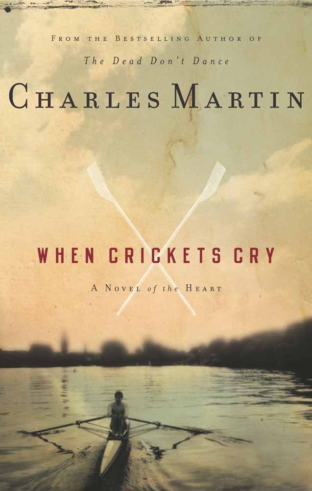 When Crickets Cry by Author Charles Martin