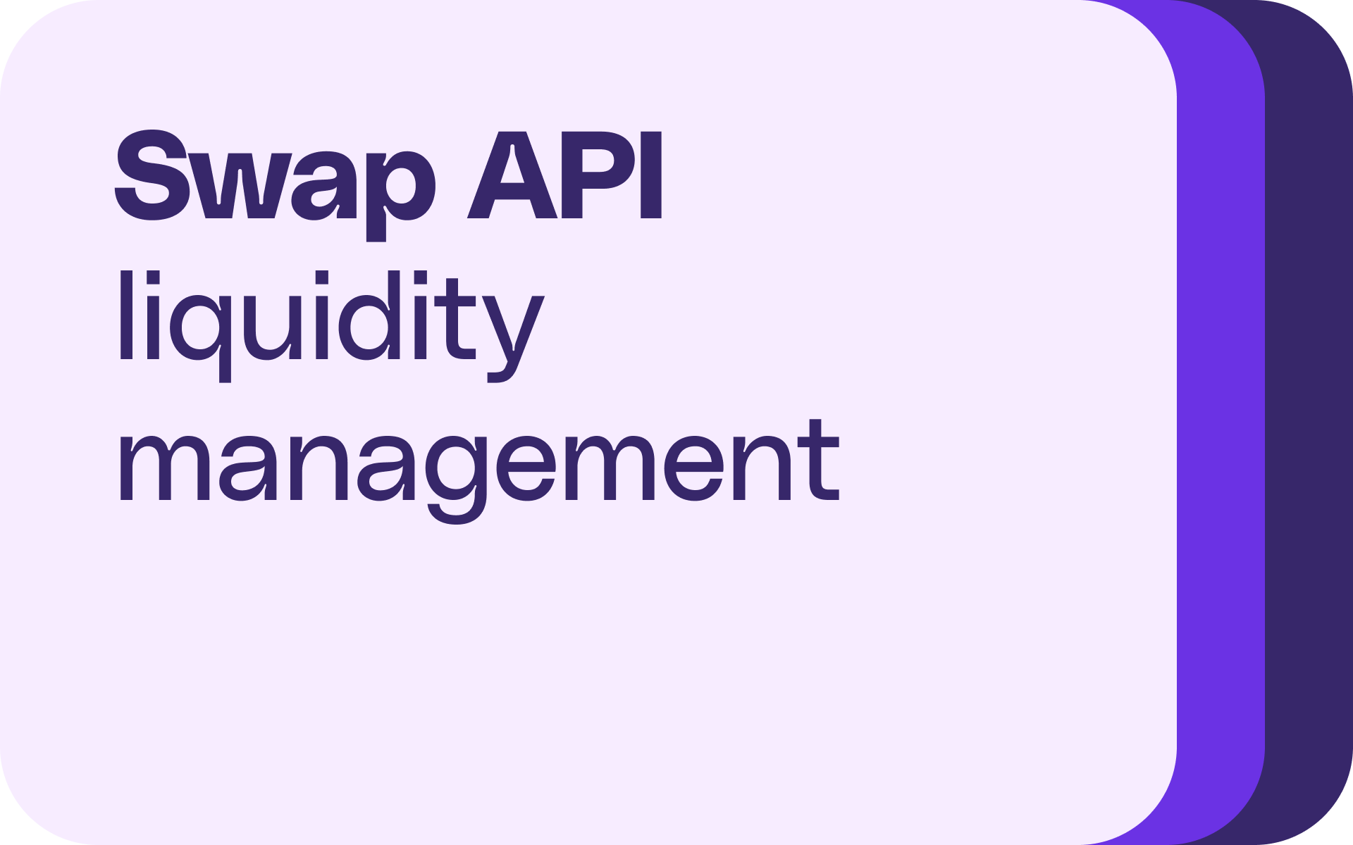 Swap API liquidity management