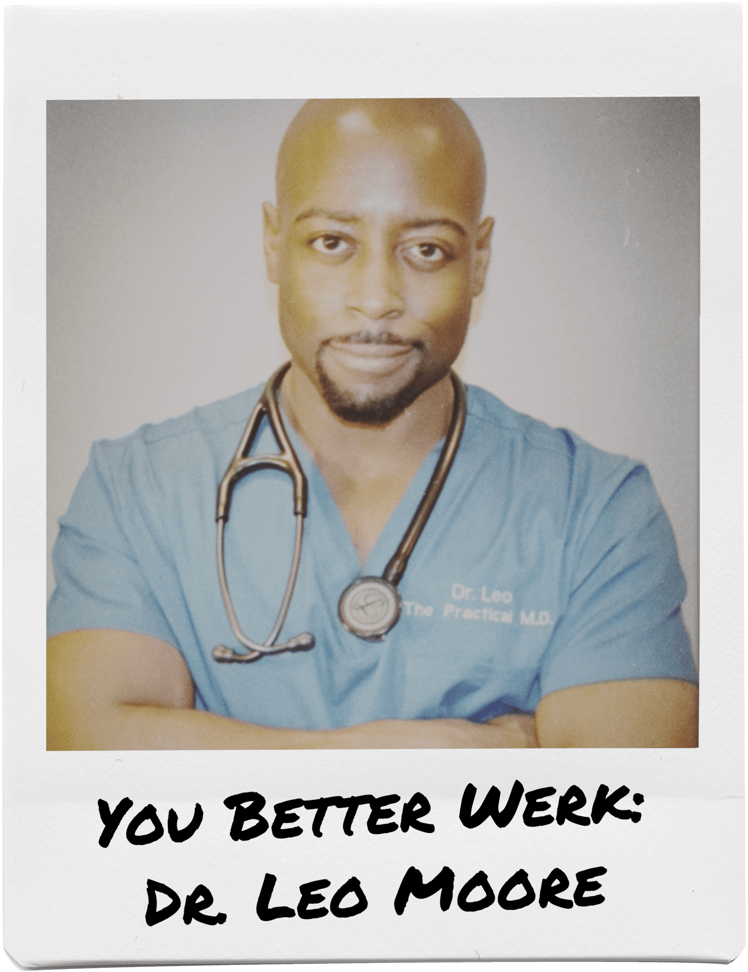 You Better Werk Dr. Leo Moore Grindr