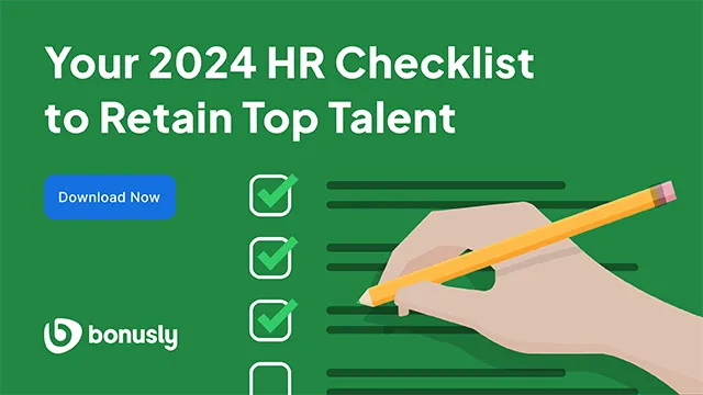 Your 2024 Hr Checklist To Retain Top Talent Bonusly