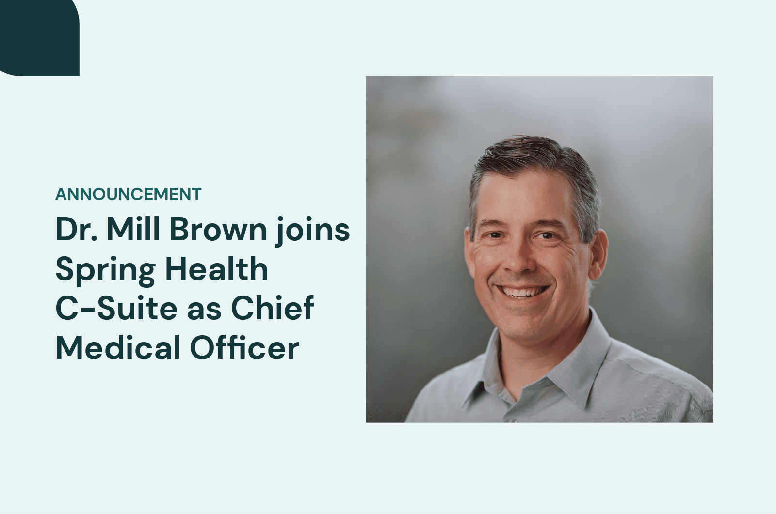 Dr. Mill Brown Joins Spring Health CSuite as Chief Medical Officer