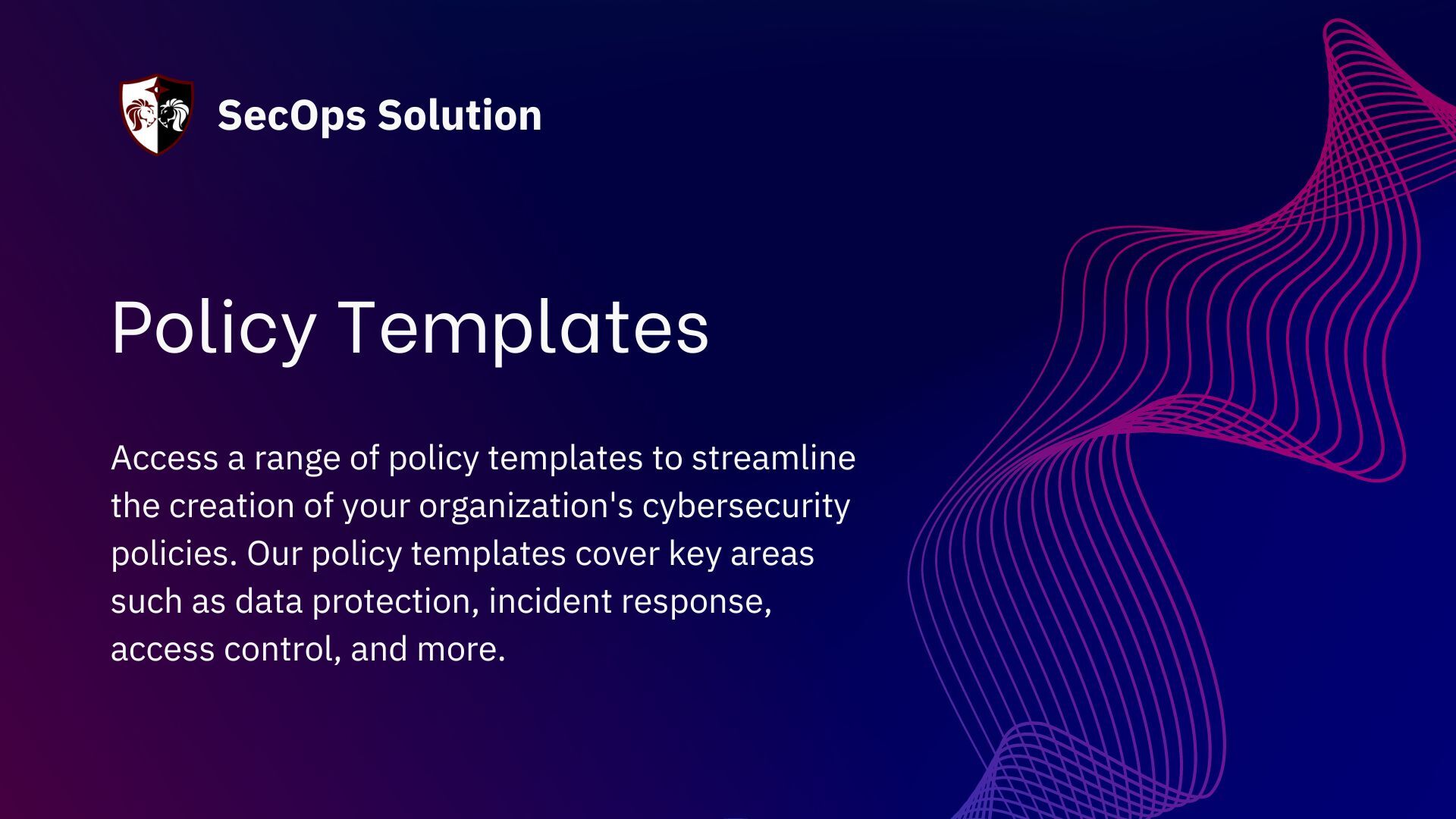 Policy Templates SecOps® Solution Policy Templates SecOps® Solution