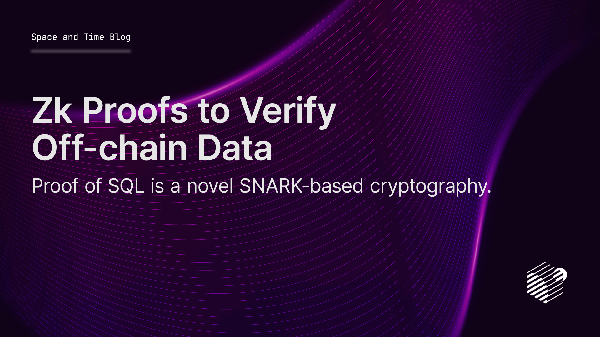 Space and Time Blog | Zk Proofs to Verify Off-chain Data