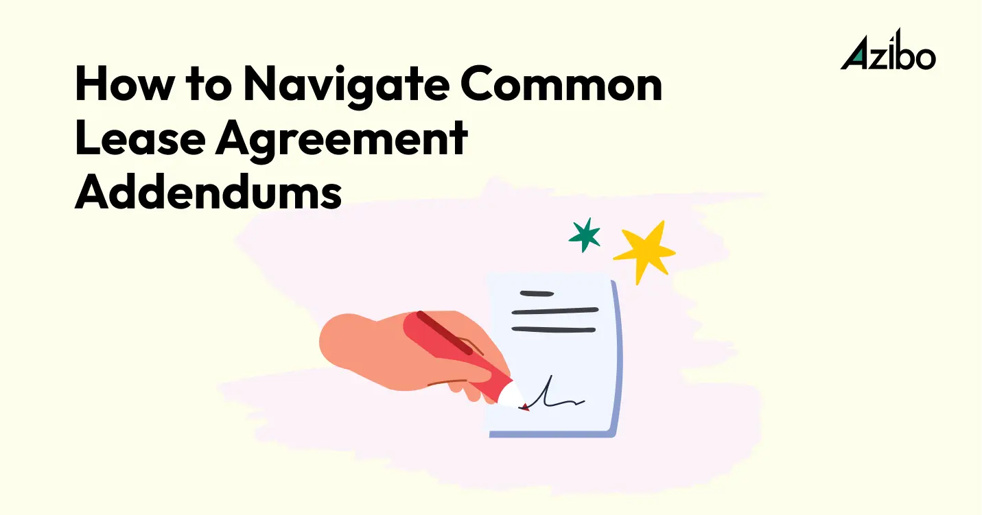 Key Addendum How to Navigate Common Lease Agreement Addendums - Azibo