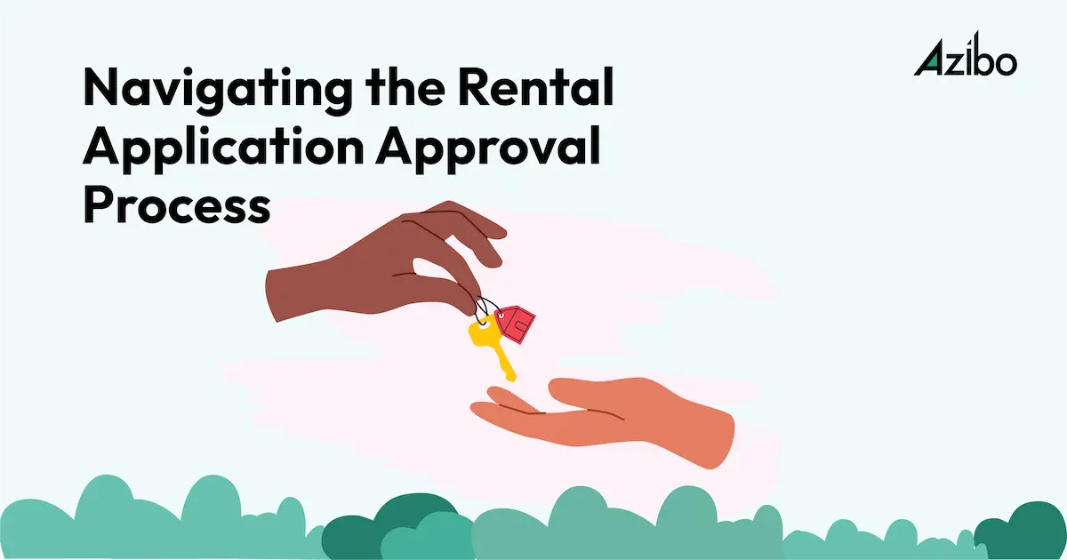 Navigating the Rental Application Approval Process Azibo