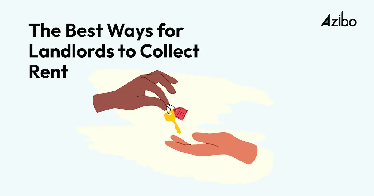 The Best Way to Collect Rent as a Landlord Azibo
