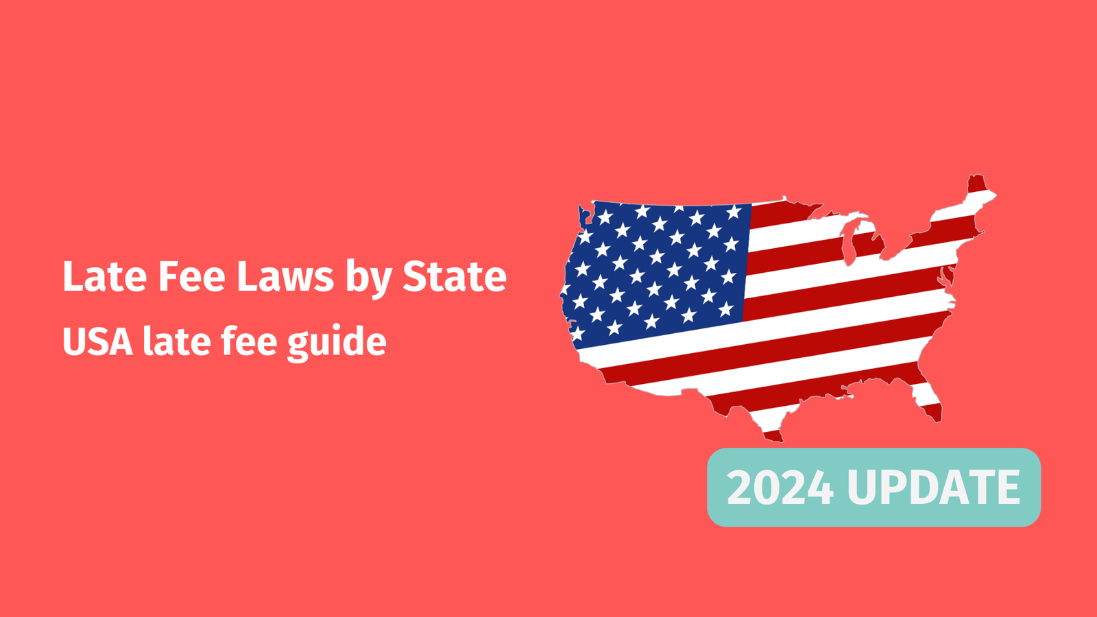 Maximum Late Fee Laws by State 2024 Update